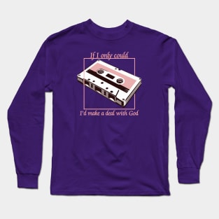 A Deal With God Long Sleeve T-Shirt